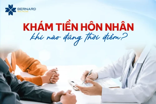 Khi nào nên đi khám sức khỏe tiền hôn nhân? Gói khám gồm những gì?